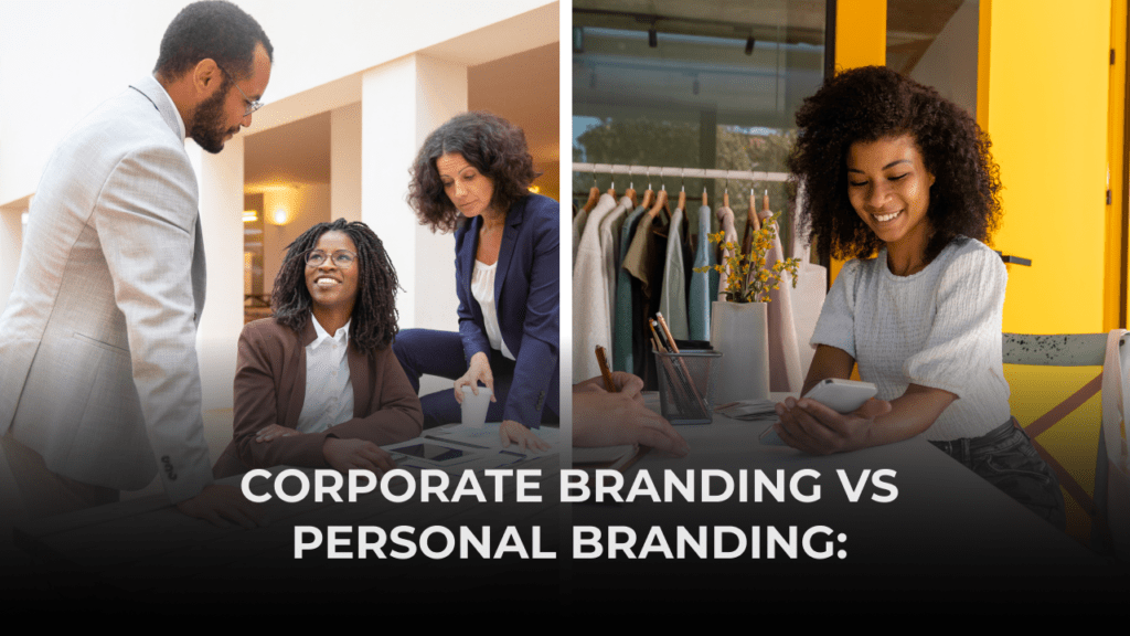 Corporate Branding vs Personal Branding: 7 Key Differences and Strategies